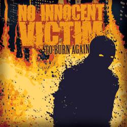 No Innocent Victim : To Burn Again